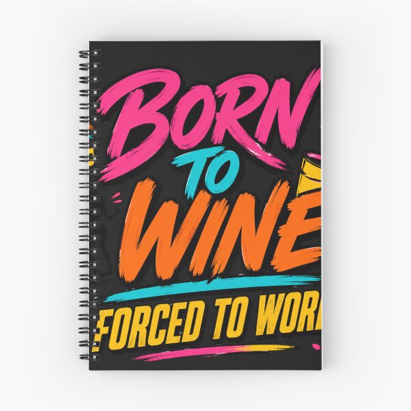 Item preview, BORN TO WINE, FORCED TO WORK designed and sold by GiftLore Studio.