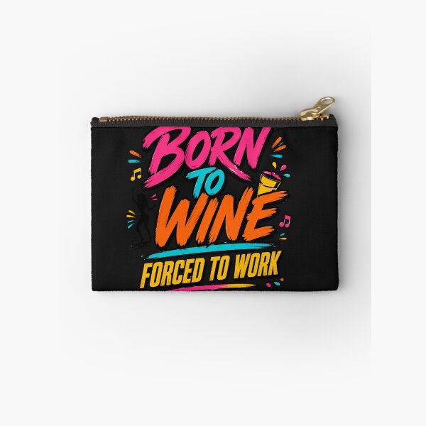 Item preview, BORN TO WINE, FORCED TO WORK designed and sold by GiftLore Studio.