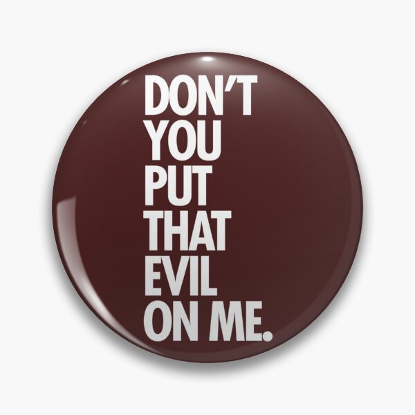 Item preview, Don_t you put that evil on me   designed and sold by NGUYEN THI LIEN.