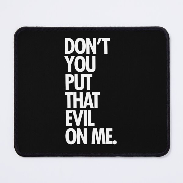 Item preview, Don_t you put that evil on me designed and sold by NGUYEN THI LIEN.