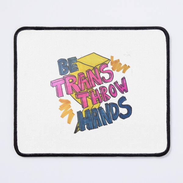 Item preview, Be Trans Throw Hands designed and sold by willtrish2Arrt.
