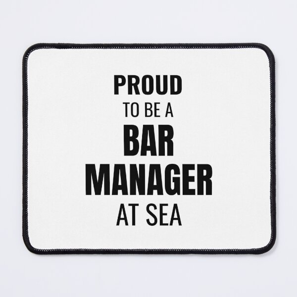Item preview, Proud to be a Bar Manager at Sea (Black) designed and sold by ShipCrewNation.