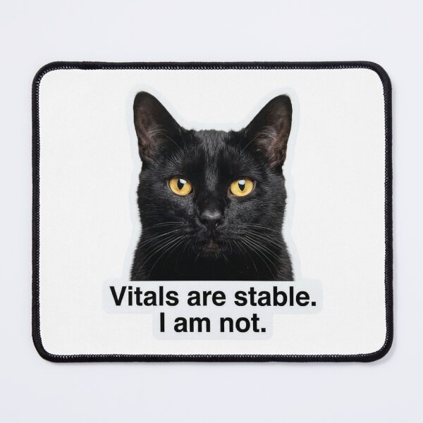 Item preview, Vitals Are Stable I Am Not Black Cat Funny Healthcare Nurse Humor designed and sold by raedattia.