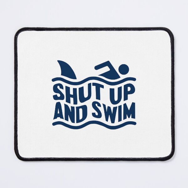 Item preview, Shut Up And Swim designed and sold by gunaone-design.
