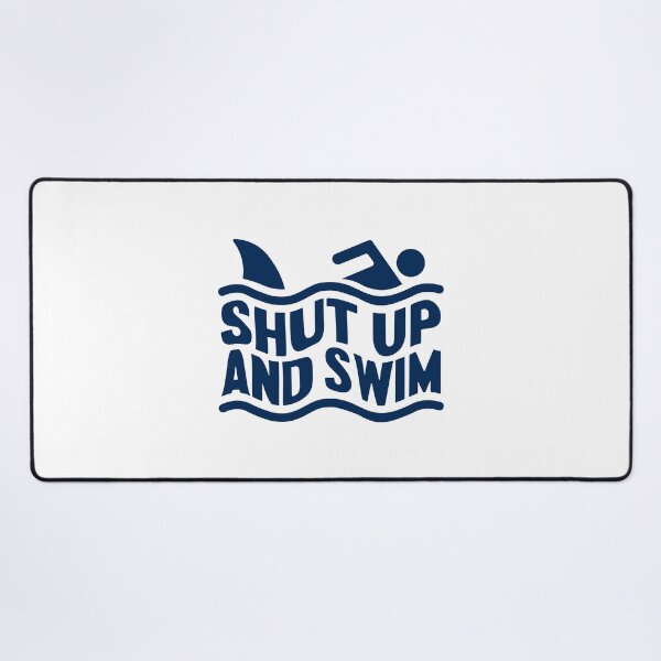 Item preview, Shut Up And Swim designed and sold by gunaone-design.