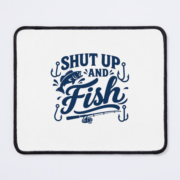 Item preview, Shut Up and Fish designed and sold by gunaone-design.