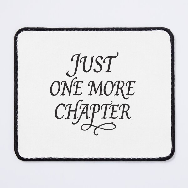 Item preview, Just One More Chapter Book Quote designed and sold by L98-Studio.