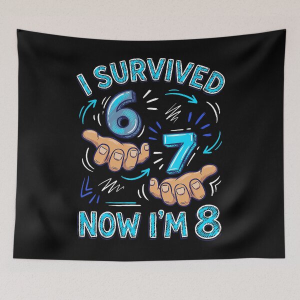 Item preview, I Survived 6 7 Now I'm 8 designed and sold by EleanoreKathe.