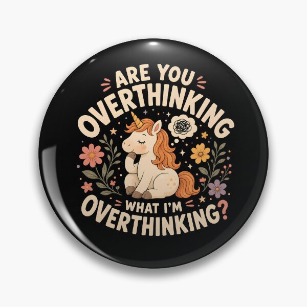 Item preview, Are You Overthinking What I'm Overthinking designed and sold by Animavera.