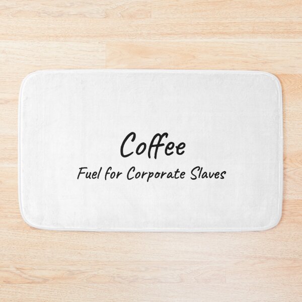 Item preview, Coffee Fuel For Corporate Slaves Funny Tee designed and sold by low battery meme design.
