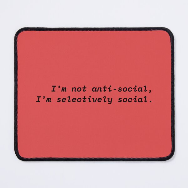 Item preview, Im Not Anti Social Im Selectively Social | Typewriter Quote designed and sold by Nikola Dio.