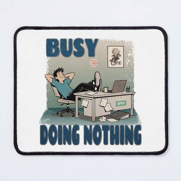 Item preview, Busy Doing Nothing – Funny Procrastination & Work Humor designed and sold by RonnyMilleo.