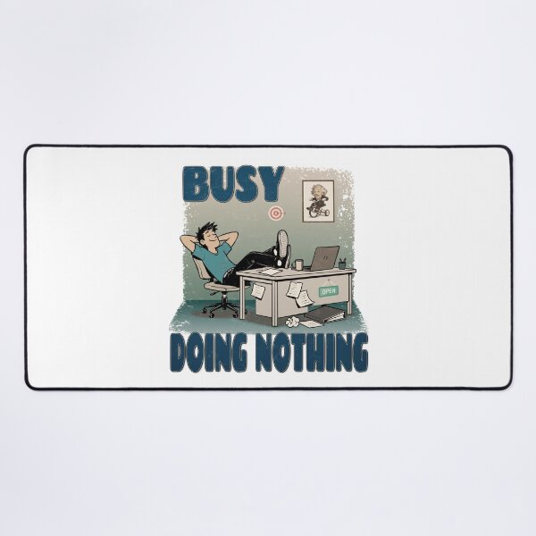 Item preview, Busy Doing Nothing – Funny Procrastination & Work Humor designed and sold by RonnyMilleo.