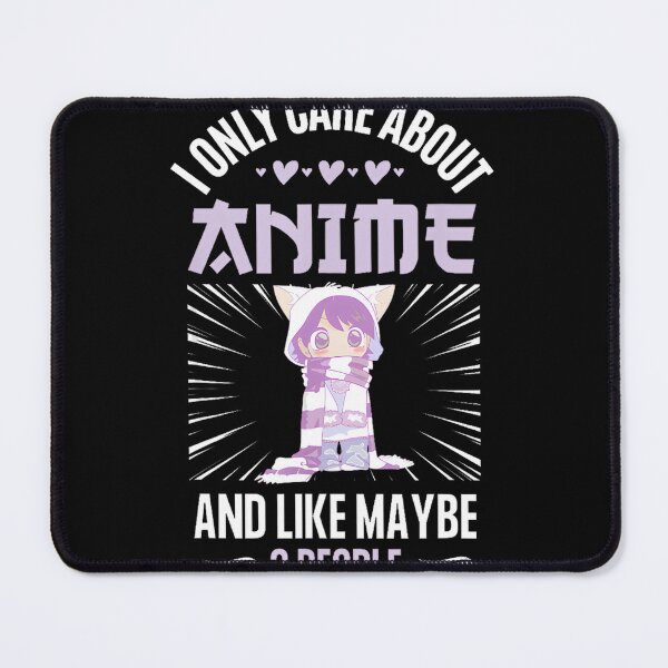 Item preview, Anime Girl I Only Care About Anime And Like Maybe Peoplepng designed and sold by MarkemStudio.