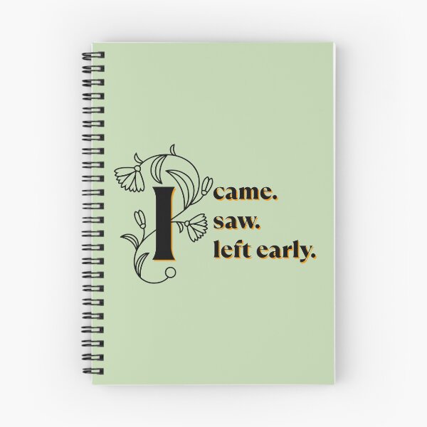 Item preview, I Came I Saw I Left Early | Floral Introvert Typography designed and sold by Nikola Dio.