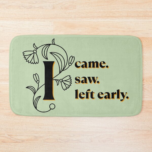 Item preview, I Came I Saw I Left Early | Floral Introvert Typography designed and sold by Nikola Dio.