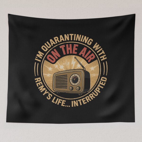 Item preview, I'M QUARANTINING WITH ON THE AIR REMY'S LIFE INTERRUPTED designed and sold by SylviaAlana.