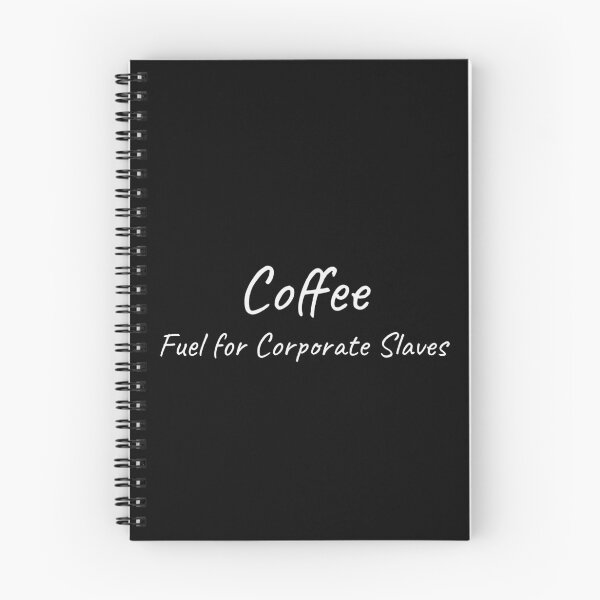 Item preview, Coffee Fuel For Corporate Slaves Funny Tee designed and sold by low battery meme design.