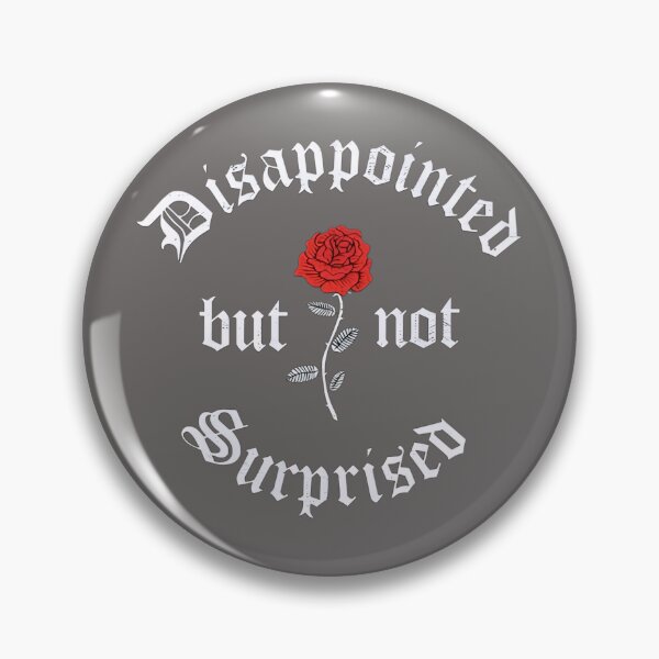 Item preview, Disappointed But Not Surprised - Gothic Rose Aesthetic Quote Sticker & Graphic Tee designed and sold by Aedition.