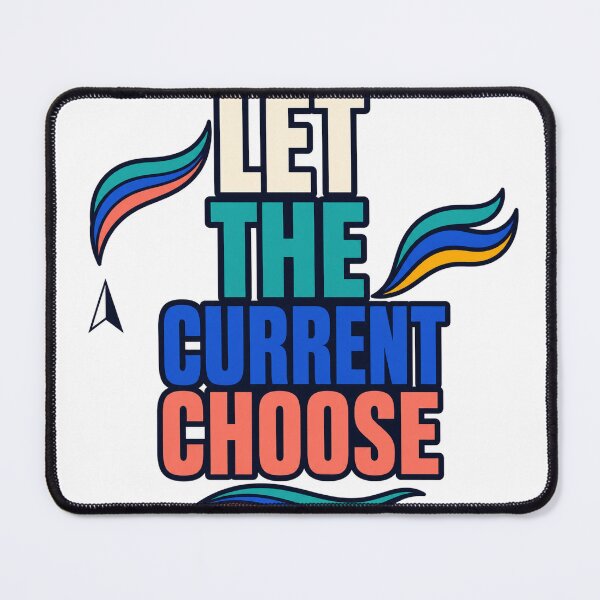 Item preview, Let The Current Choose designed and sold by aihrgdesign.