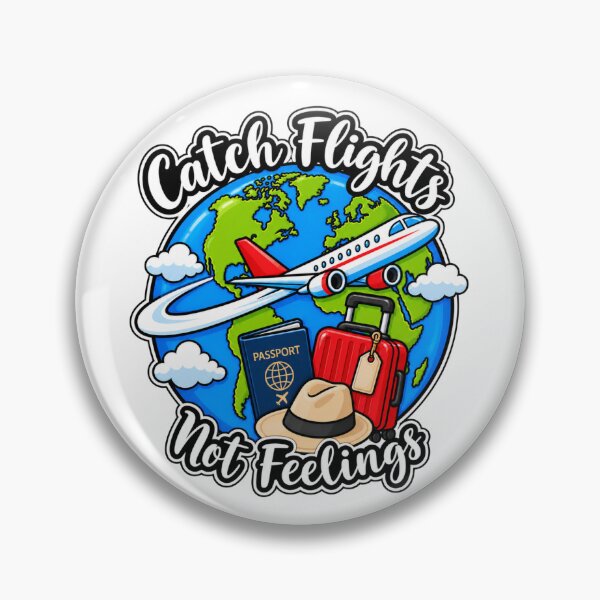 Item preview, Catch Flights, Not Feelings designed and sold by This0neLife.