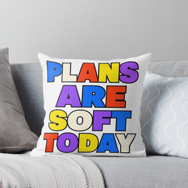 Item preview, Plans Are Soft Today designed and sold by aihrgdesign.