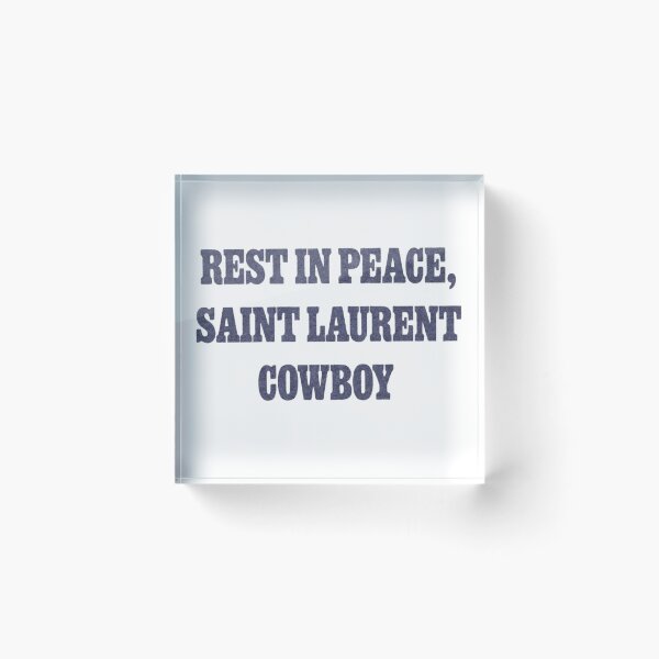 Item preview, Rest in peace, Saint Laurent Cowboy Role Model designed and sold by DhriegoStudio.