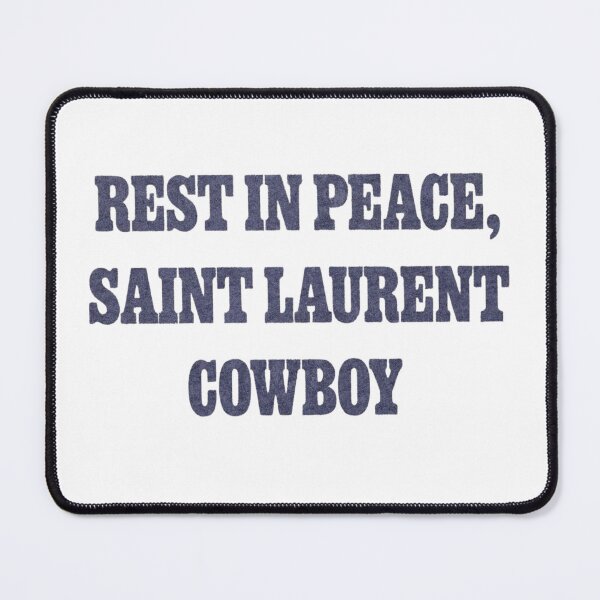 Item preview, Rest in peace, Saint Laurent Cowboy Role Model designed and sold by DhriegoStudio.
