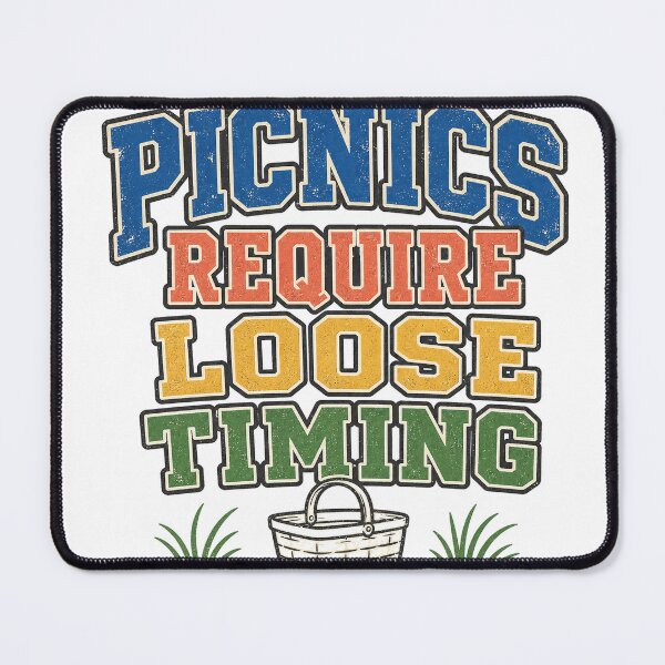 Item preview, Picnics Require Loose Timing designed and sold by aihrgdesign.