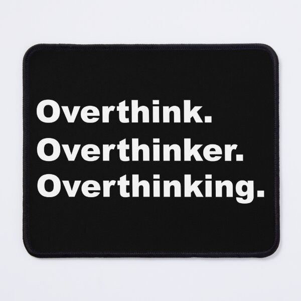 Item preview, Overthink,Overthinker,Overthinking designed and sold by aendle2a.