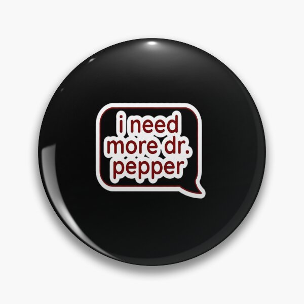 Item preview, I need more Dr. Pepper Text designed and sold by redderkunziee.