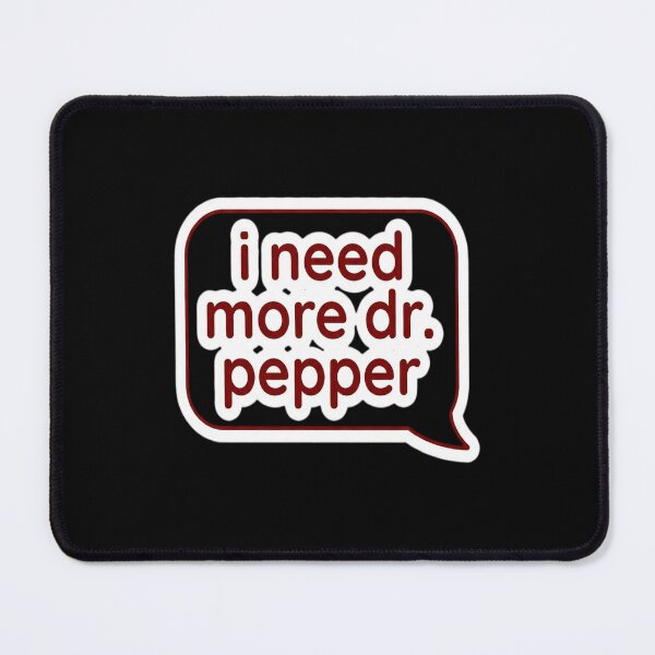 Item preview, I need more Dr. Pepper Text designed and sold by redderkunziee.