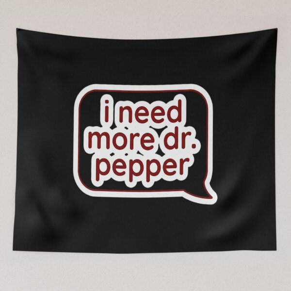Item preview, I need more Dr. Pepper Text designed and sold by redderkunziee.