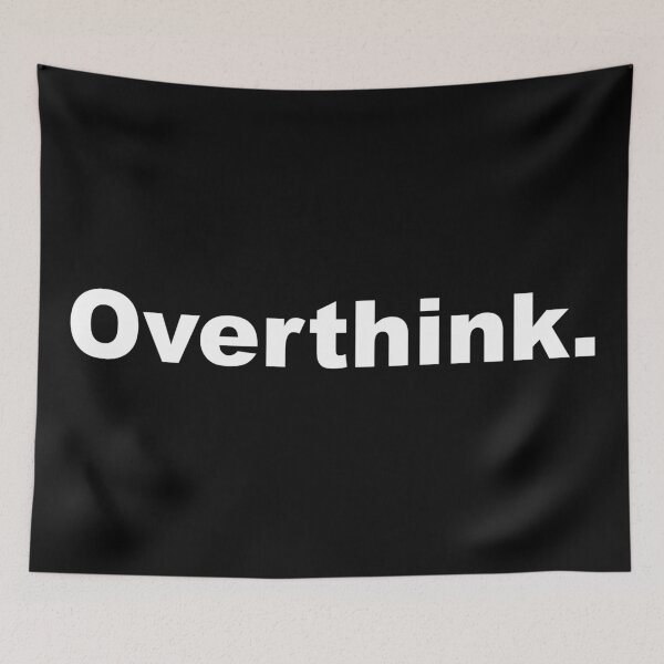 Item preview, Overthink designed and sold by aendle2a.