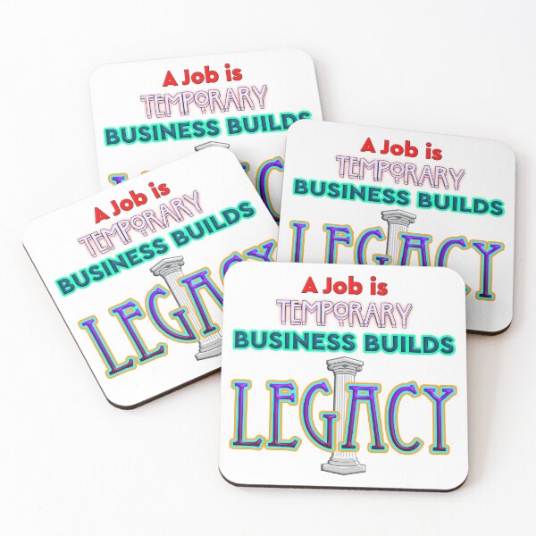 Item preview, A Job Is Temporary, Business Builds Legacy, Entrepreneur Quote designed and sold by T2T-ees.