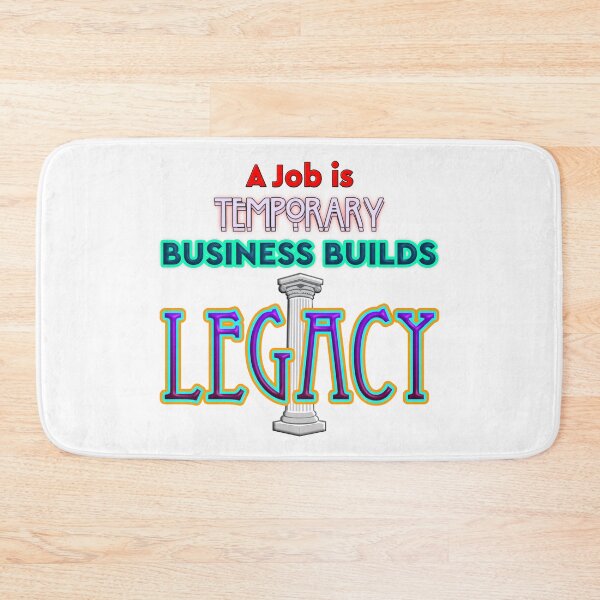 Item preview, A Job Is Temporary, Business Builds Legacy, Entrepreneur Quote designed and sold by T2T-ees.