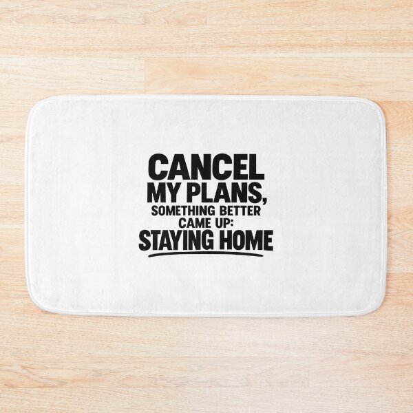 Item preview, Cancel my plans, staying home designed and sold by FBA.