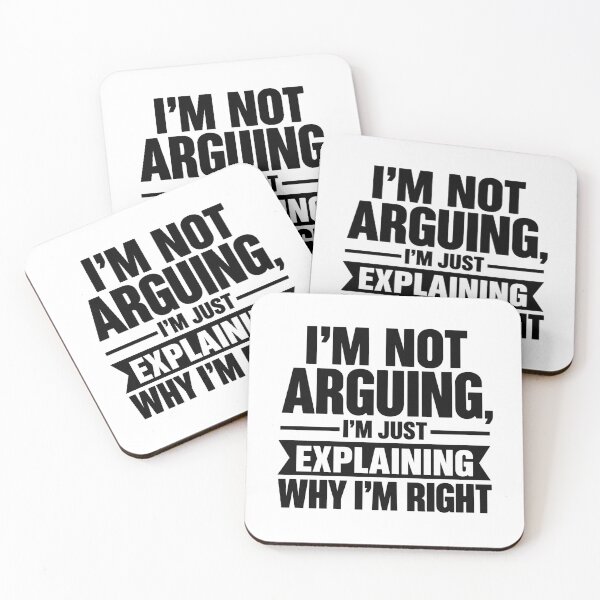 Item preview, I'm Not Arguing I'm Just Explaining Why I'm Right designed and sold by FBA.