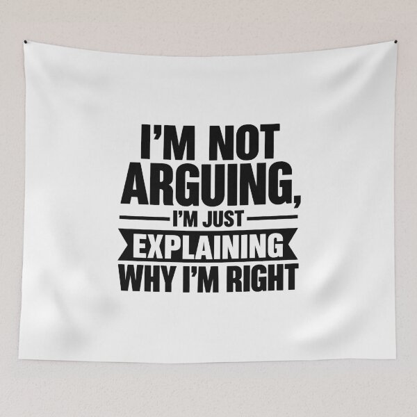 Item preview, I'm Not Arguing I'm Just Explaining Why I'm Right designed and sold by FBA.