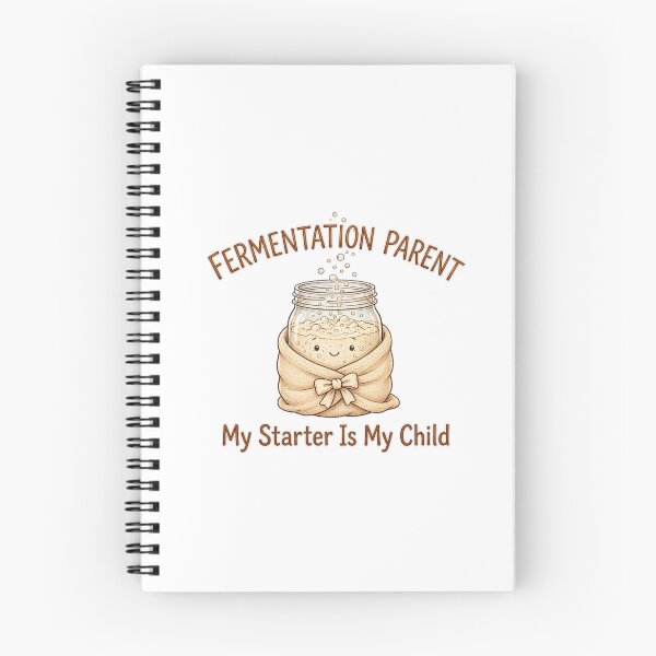 Item preview, Fermentation Parent My Sourdough Starter Is My Child Cute Bread Baking Art designed and sold by TauqeerArts.