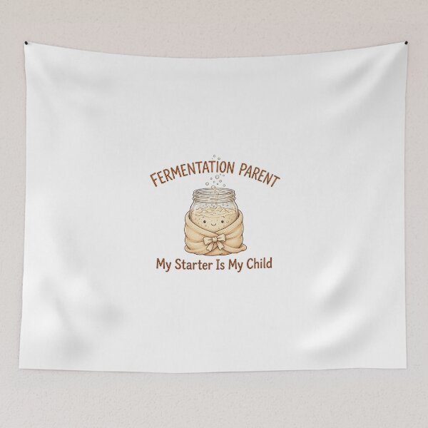 Item preview, Fermentation Parent My Sourdough Starter Is My Child Cute Bread Baking Art designed and sold by TauqeerArts.