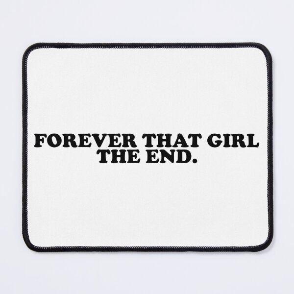 Item preview, Forever That Girl The End. designed and sold by ChungusLiving.