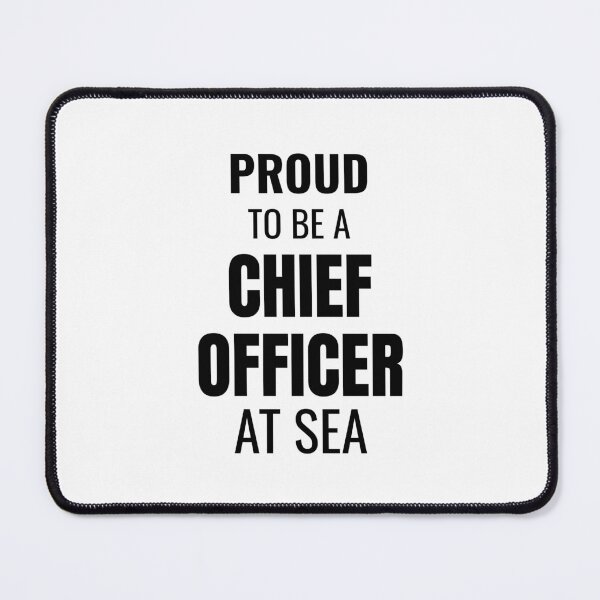 Item preview, Proud to be a Chief Officer at Sea (Black) designed and sold by ShipCrewNation.