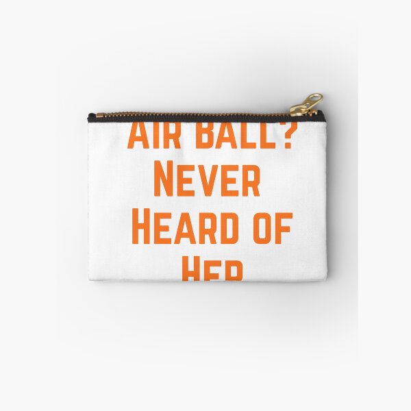 Item preview, Air Ball? Never Heard of Her - Basketball Design designed and sold by GameTime-Gear.