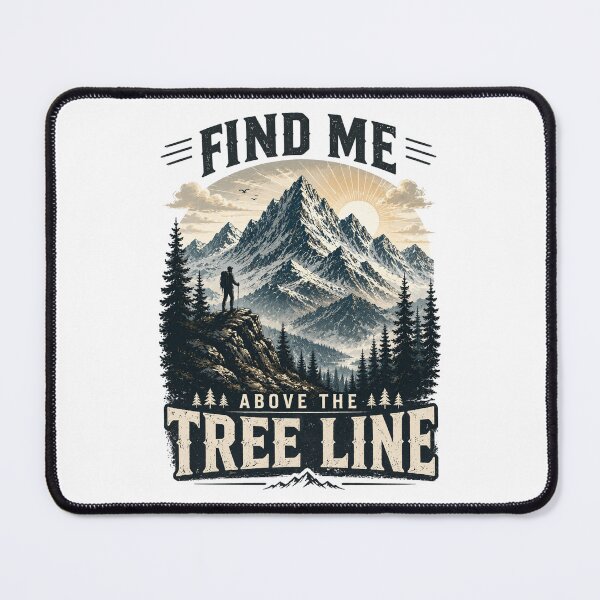 Item preview, Find Me Above the Tree Line designed and sold by Side Quest Co..