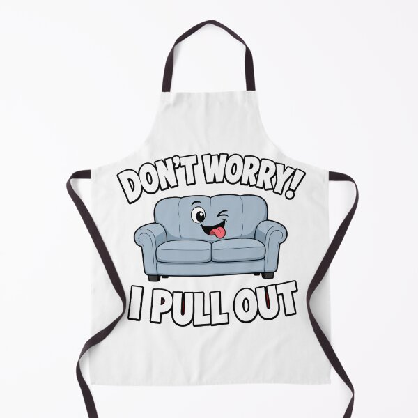 Item preview, Don't Worry I Pull Out Funny Sofa designed and sold by TshirtsOnline-.