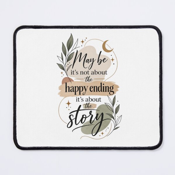 Item preview, Maybe It’s Not About the Happy Ending It’s About the Story | Inspirational Life Quote | Minimalist Typography designed and sold by MimiSabu.