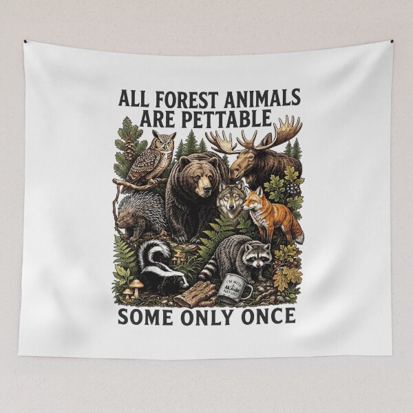 Item preview, All Forest Animals are Pettable Some Only Once Animal Design designed and sold by hemagamo.