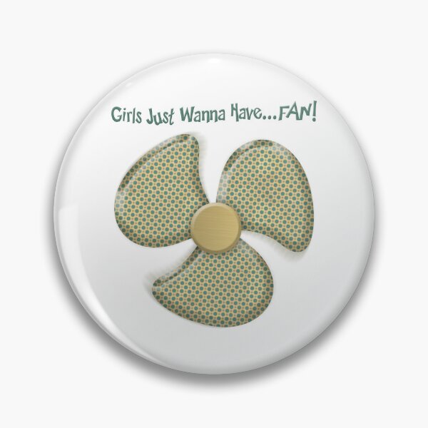 Item preview, GIRLS JUST WANNA HAVE...FAN! designed and sold by Art2Be-Studio.