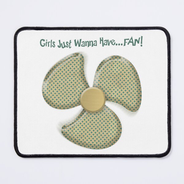 Item preview, GIRLS JUST WANNA HAVE...FAN! designed and sold by Art2Be-Studio.
